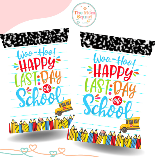 Last Day of School Chip Bag Printable Woo- Hoo! Happy Last Day of School